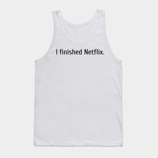 I finished Netflix Tank Top